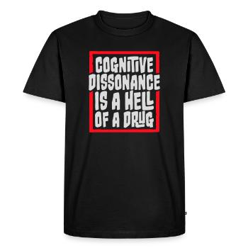 Cognitive Dissonance Is A Hell Of A Drug Saying - Men's Premium Organic T-Shirt - black - Front - Nico (187cm)