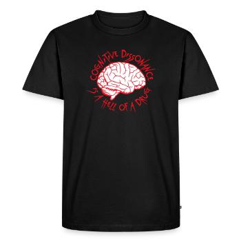 Cognitive Dissonance Is A Hell Of A Drug Saying - Men's Premium Organic T-Shirt - black - Front - Nico (187cm)