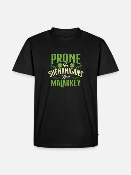 Prone To Shenanigans And Malarkey - Men's Premium Organic T-Shirt - black
