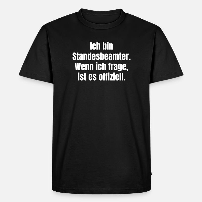 Ich bin Standesbeamter Spruch - Männer Premium Bio T-Shirt - Schwarz