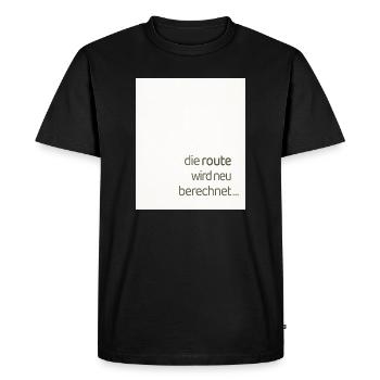 The route is recalculated – a modern statement - Men's Premium Organic T-Shirt - black - Front - Nico (187cm)