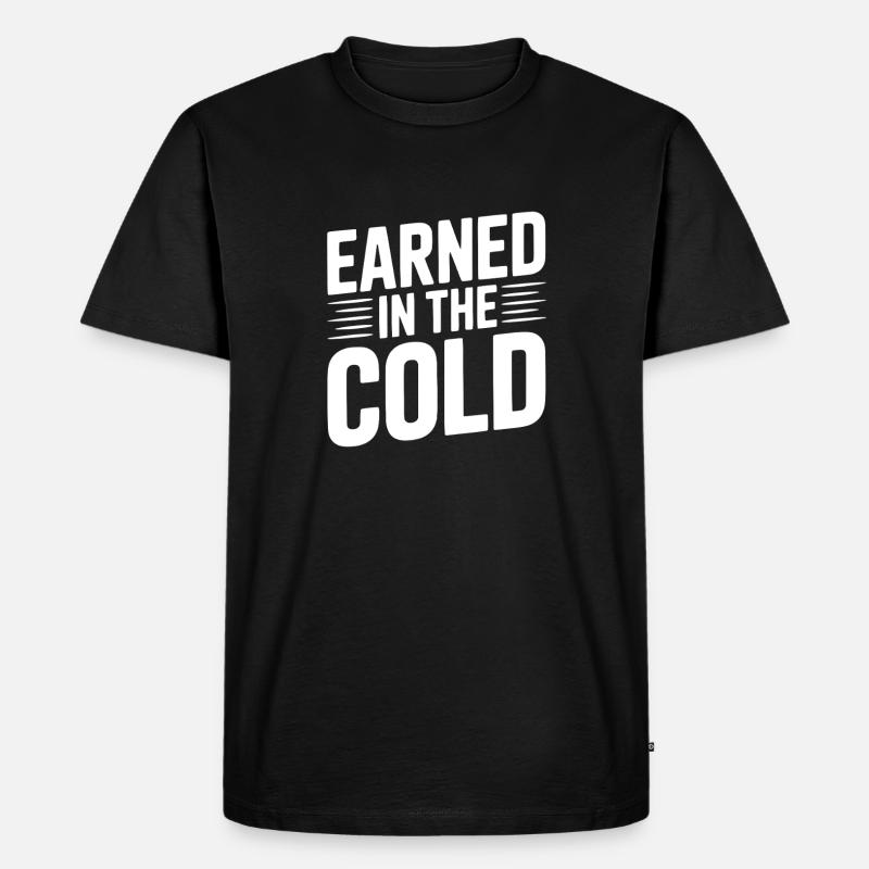 Verdient in der Kälte - Männer Premium Bio T-Shirt - Schwarz