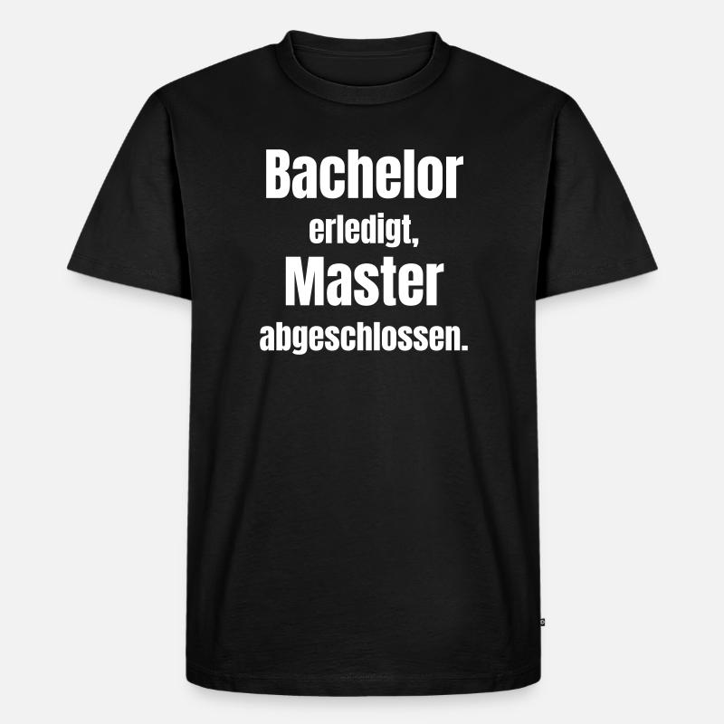 Bachelor oder Master Abschluss - Männer Premium Bio T-Shirt - Schwarz