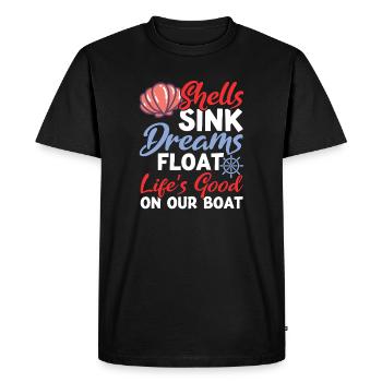 Shells Sink Dreams Float on Our Boat - Men's Premium Organic T-Shirt - black - Front - Nico (187cm)
