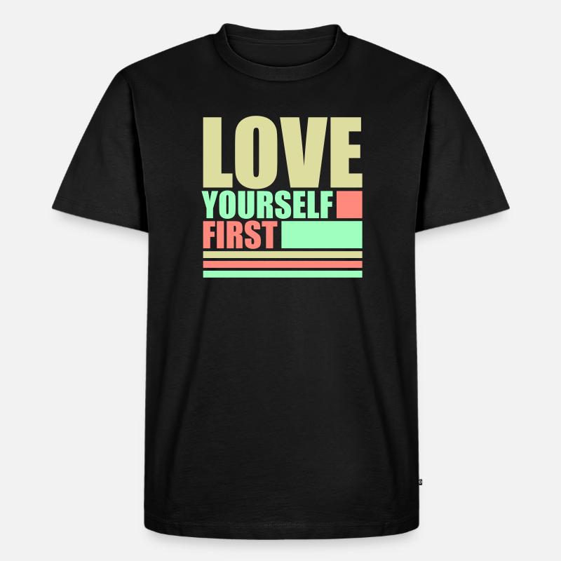 Love Yourself First Selbstliebe Selbstfürsorge - Männer Premium Bio T-Shirt - Schwarz