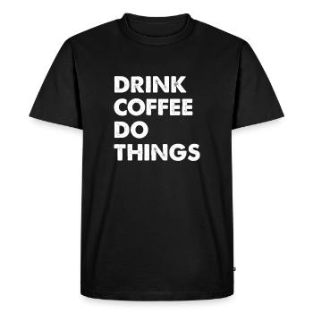 Boire du café, faire des choses - T-shirt Premium bio Homme - noir - Devant - Nico (187cm)