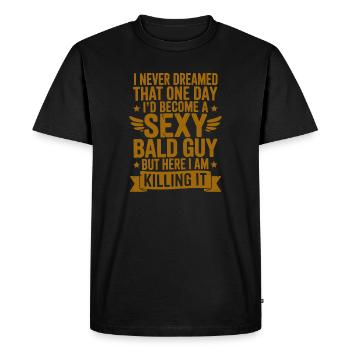 Sexy Bald Guy Killing It - Men's Premium Organic T-Shirt - black - Front - Nico (187cm)