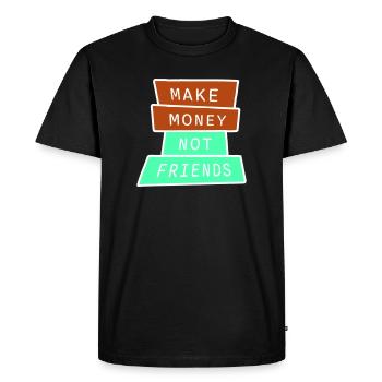 Gagne de l’argent, pas des amis, slogan Slogan - T-shirt Premium bio Homme - noir - Devant - Nico (187cm)