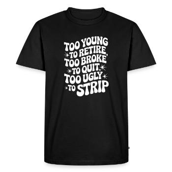 Trop jeune pour prendre sa retraite en disant - T-shirt Premium bio Homme - noir - Devant - Nico (187cm)