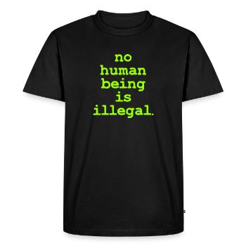 no numan being is illegal No one is illegal - Men's Premium Organic T-Shirt - black - Front - Nico (187cm)
