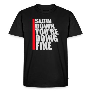 Ralentis, tu t’en sors bien, motivation en disant logo - T-shirt Premium bio Homme - noir - Devant - Nico (187cm)