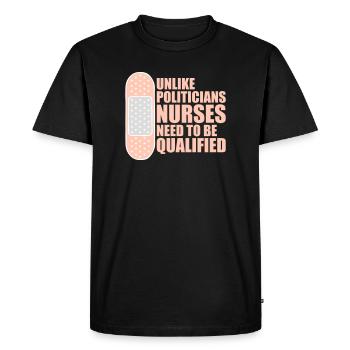 Contrairement aux politiciens, les infirmières doivent être qualifiées - T-shirt Premium bio Homme - noir - Devant - Nico (187cm)