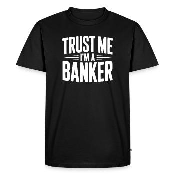 Crois-moi, je suis banquier - T-shirt Premium bio Homme - noir - Devant - Nico (187cm)