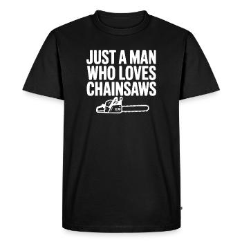 Just a Man Who Loves Chainsaws - Men's Premium Organic T-Shirt - black - Front - Nico (187cm)