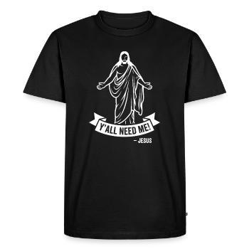 Yall Need Me Jesus Christian Quote - Men's Premium Organic T-Shirt - black - Front - Nico (187cm)