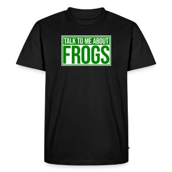 Talk To Me About Frogs Funny Frog Lover - Men's Premium Organic T-Shirt - black - Front - Nico (187cm)