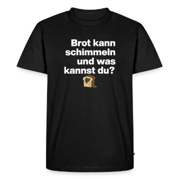 BREAD MOLD AND YOU? SARCASM GIFT FUNNY - Men's Premium Organic T-Shirt - black - Front - Nico (187cm)