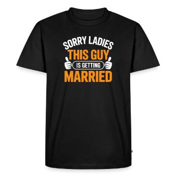 Sorry Ladies This Guy Is Getting Married - Men's Premium Organic T-Shirt - black - Front - Nico (187cm)