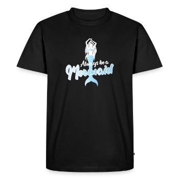 Design de citation inspirante Always Be a Mermaid - T-shirt Premium bio Homme - noir - Devant - Nico (187cm)