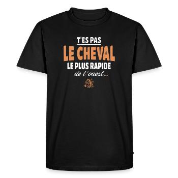 T'es pas le cheval le plus rapide, drole - T-shirt Premium bio Homme - noir - Devant - Nico (187cm)