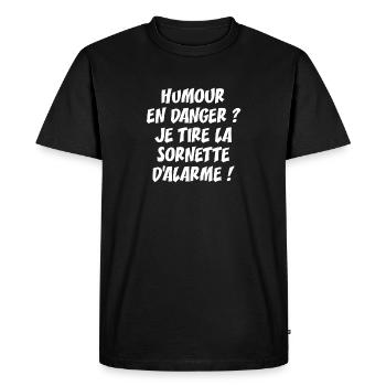 HUMOUR EN DANGER JE TIRE LA SORNETTE D'ALARME !  - T-shirt Premium bio Homme - noir - Devant - Nico (187cm)