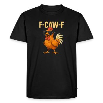 F-Caw-F Cool Rooster Humor Saying Funny Animals - Men's Premium Organic T-Shirt - black - Front - Nico (187cm)