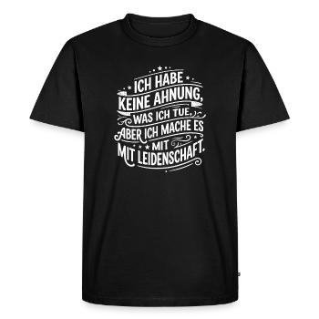I Have No Idea Humor Saying - Men's Premium Organic T-Shirt - black - Front - Nico (187cm)