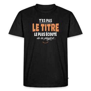 You're not the most listened to music track - Men's Premium Organic T-Shirt - black - Front - Nico (187cm)
