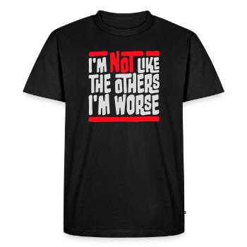 I'm Not Like The Others I'm Worse Funny Sarcasm - Men's Premium Organic T-Shirt - black - Front - Nico (187cm)