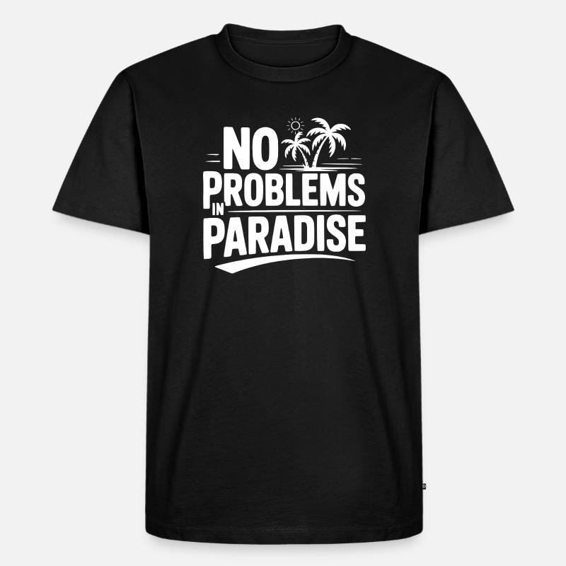 No Problems in Paradise - Men's Premium Organic T-Shirt - black