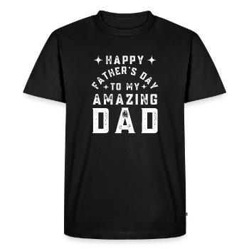 Happy Father's Day To My Amazing Dad From Son  - Men's Premium Organic T-Shirt - black - Front - Nico (187cm)