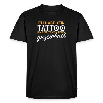 Kein Tattoo, vom Leben gezeichnet - Männer Premium Bio T-Shirt - Schwarz - Vorne - Nico (187cm)