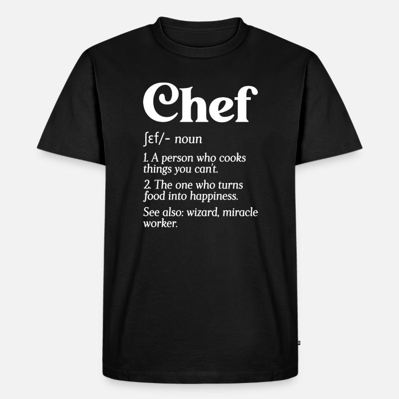 Funny Chef Definition Head Chef Baker Restaurant C - Men's Premium Organic T-Shirt - black