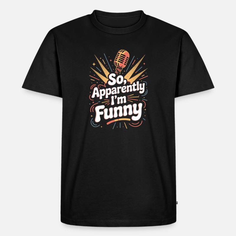 Also, anscheinend bin ich lustig - Männer Premium Bio T-Shirt - Schwarz