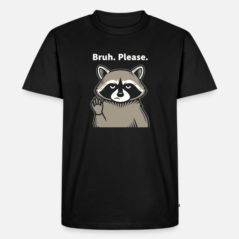 Bruh Please Waschbär Meme - Männer Premium Bio T-Shirt - Schwarz
