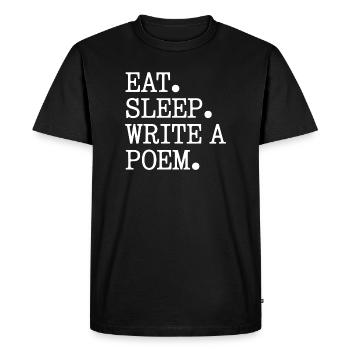 Eat Sleep Write A Poem - Men's Premium Organic T-Shirt - black - Front - Nico (187cm)