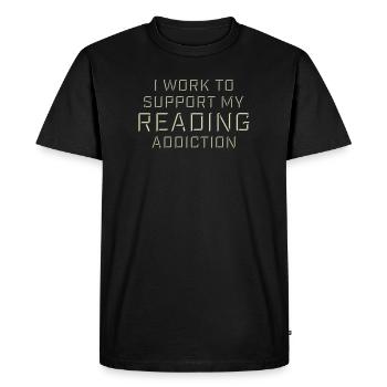I Work To Support My Reading Addiction Books Logo - Men's Premium Organic T-Shirt - black - Front - Nico (187cm)