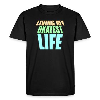 Living My Okayest Life Funny Mediocre Saying - Men's Premium Organic T-Shirt - black - Front - Nico (187cm)