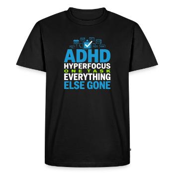 TDAH, mode hyperfocalisation, TDAH, humour Neurodivergent - T-shirt Premium bio Homme - noir - Devant - Nico (187cm)