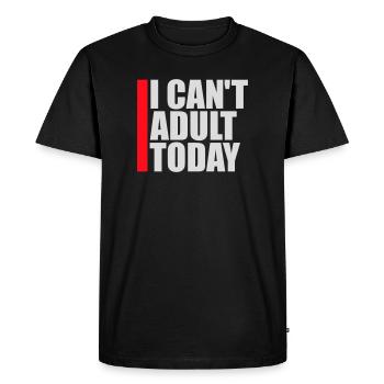 I Can't Adult Today Funny Adult Saying Logo - Men's Premium Organic T-Shirt - black - Front - Nico (187cm)