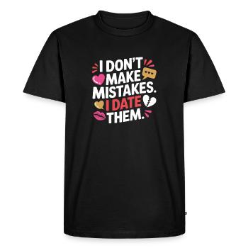 I Don't Make Mistakes I Date Them Ex Boyfriend Dating - Men's Premium Organic T-Shirt - black - Front - Nico (187cm)