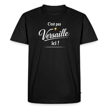 C’est pas Versailles ici – Replique de pub culte - T-shirt Premium bio Homme - noir - Devant - Nico (187cm)