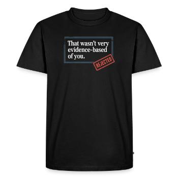 That Wasn't Evidence-Based Medicine Lab Nerd Doctor - Men's Premium Organic T-Shirt - black - Front - Nico (187cm)