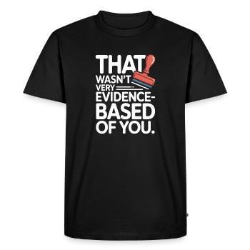 That Wasn't Evidence-Based Medicine Lab Nerd Doctor - Men's Premium Organic T-Shirt - black - Front - Nico (187cm)