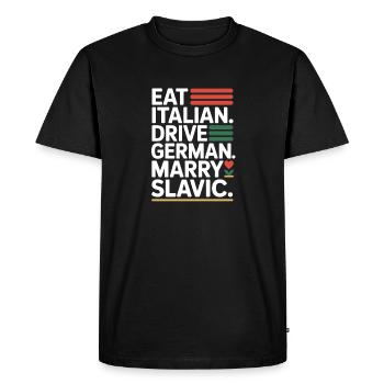 Mange un conduit italien, épouse un Slave Balkan, une voiture - T-shirt Premium bio Homme - noir - Devant - Nico (187cm)