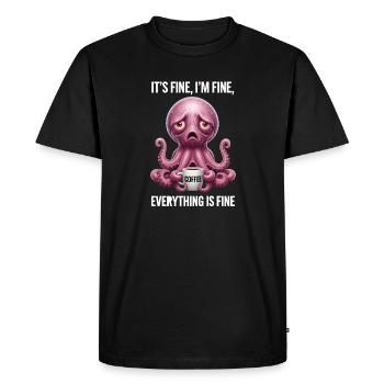 Its Fine In Fine Coffee Octopus Humor - Men's Premium Organic T-Shirt - black - Front - Nico (187cm)