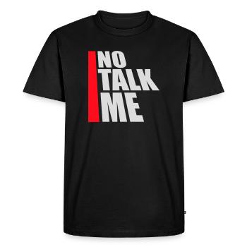 No Talk Me Funny Antisocial Introvert Saying - Men's Premium Organic T-Shirt - black - Front - Nico (187cm)
