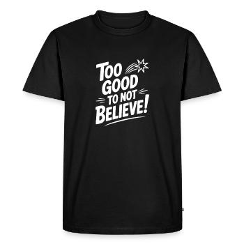 Trop beau pour ne pas le croire ! - T-shirt Premium bio Homme - noir - Devant - Nico (187cm)