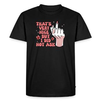 Sarcastic I Did Not Ask Feminist - Men's Premium Organic T-Shirt - black - Front - Nico (187cm)