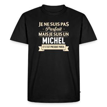 Je Ne Suis Pas Parfait Mais Je Suis Un Michel E... - T-shirt Premium bio Homme - noir - Devant - Nico (187cm)